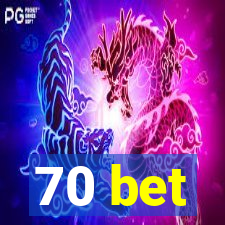 70 bet